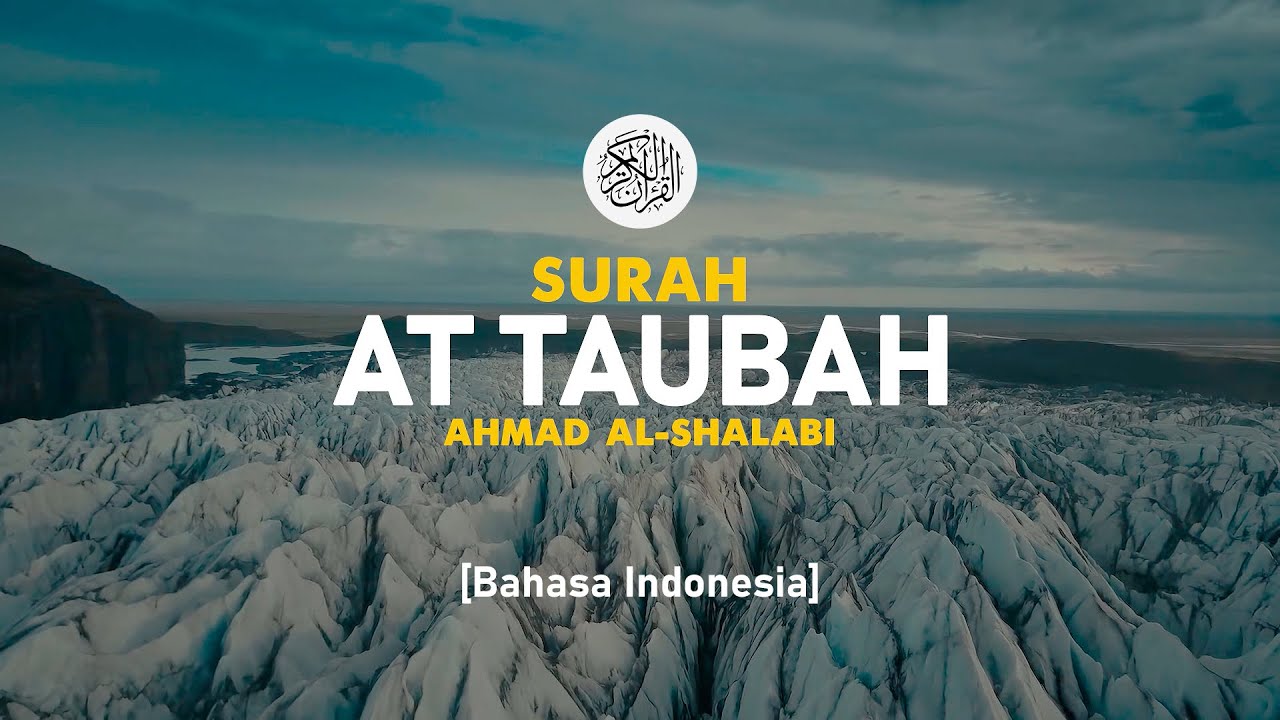 Surah At Taubah - Ahmad Al-Shalabi [ 009 ] I Bacaan Quran Merdu