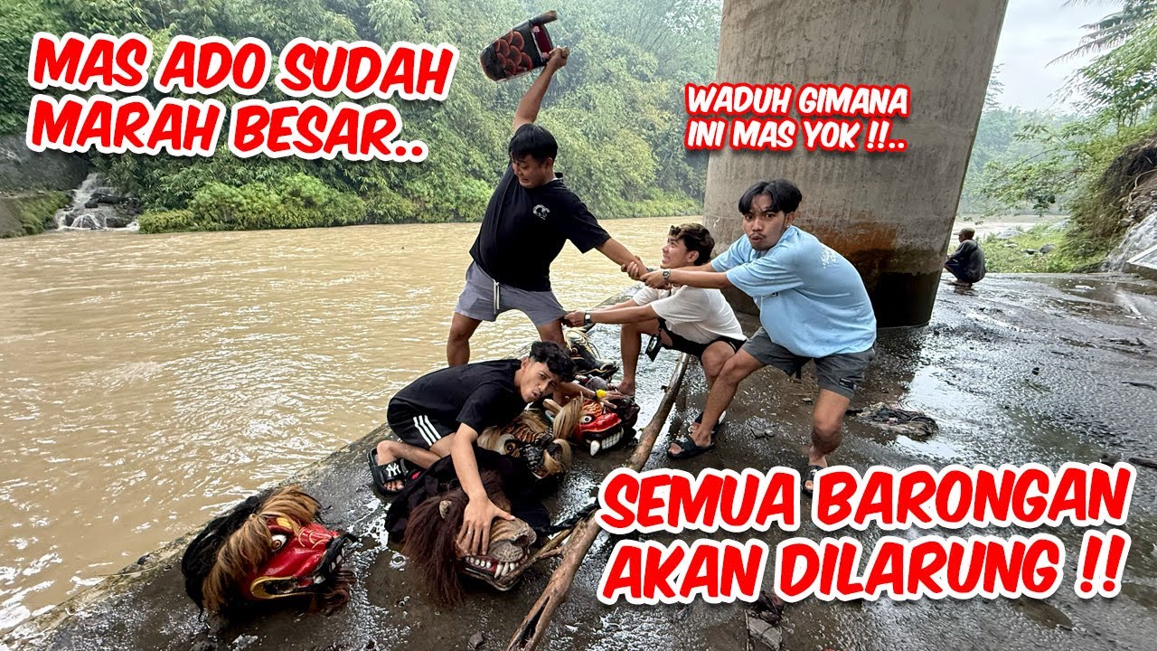 SEMUA BARONGAN DILARUNG KE SUNGAI !! Ada masalah apa ini ??