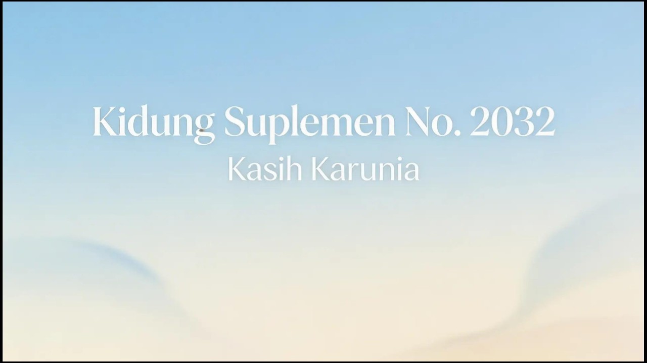 Kidung Suplemen No. 2032 - Kasih Karunia