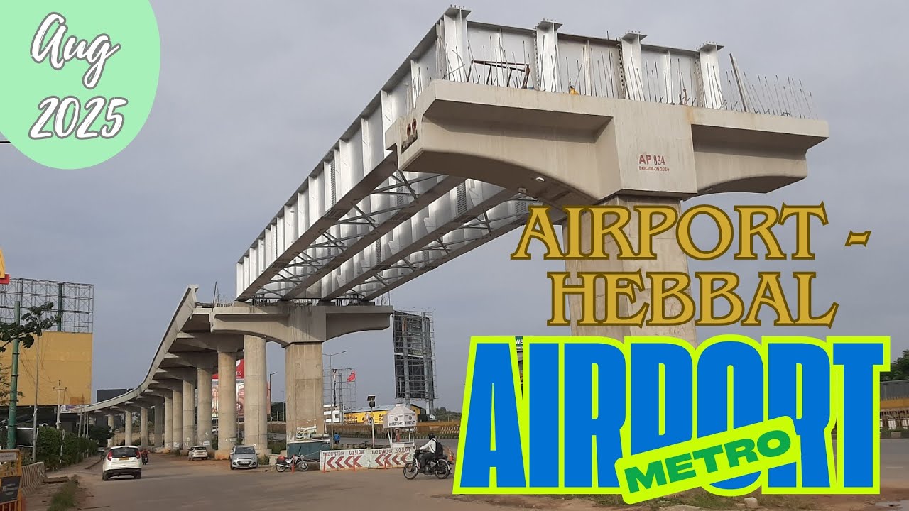 Bengaluru Metro || Blue Line || Phase 2B || Airport to Hebbal || AUG 2025 #bangaloremetro #bmrcl