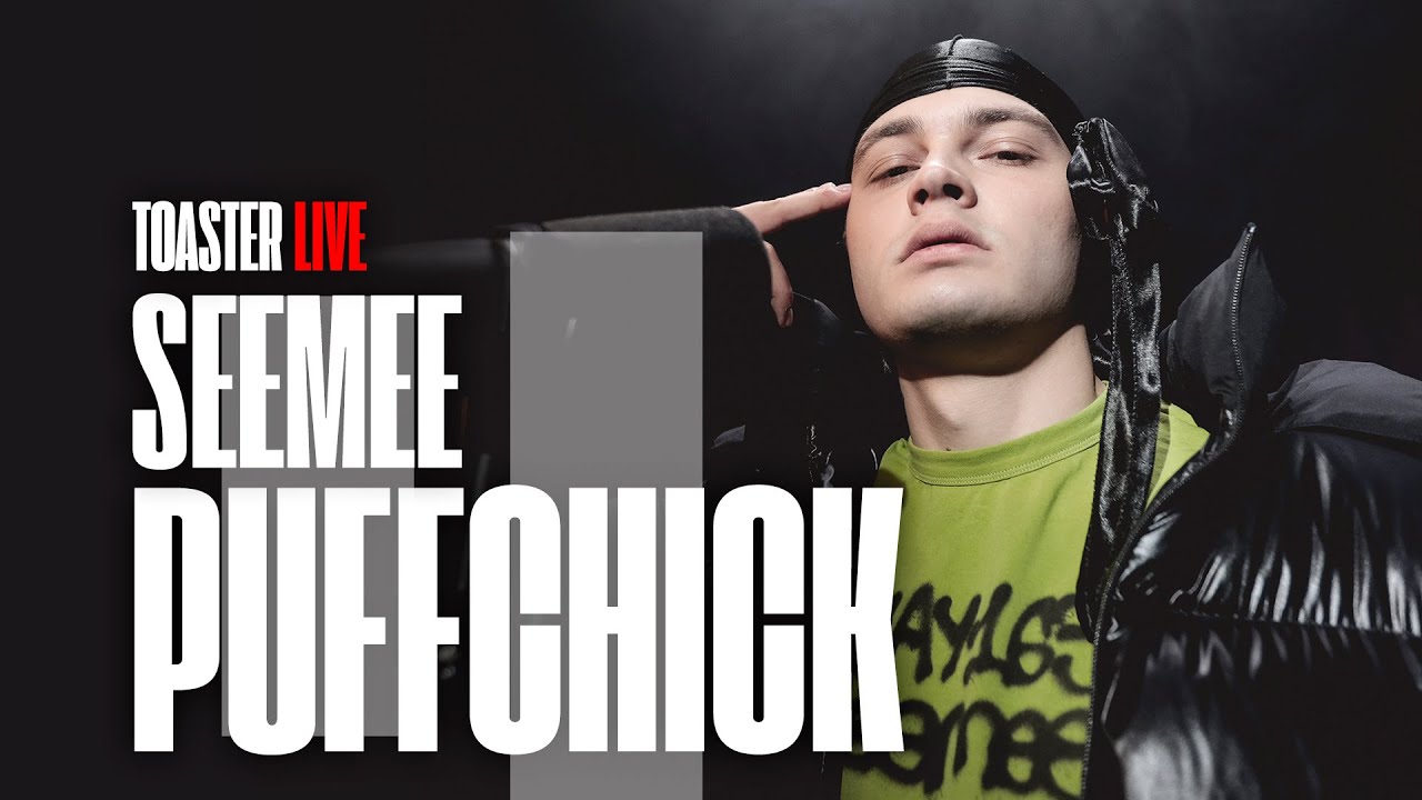 SEEMEE &mdash; &laquo;PUFFchick&raquo; | TOASTER LIVE