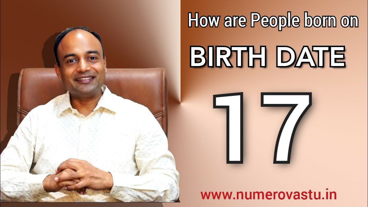 17 birth date | birthday on 17 | people born on 17th | #number17 | #NumeroVastu | Nitin Gupta