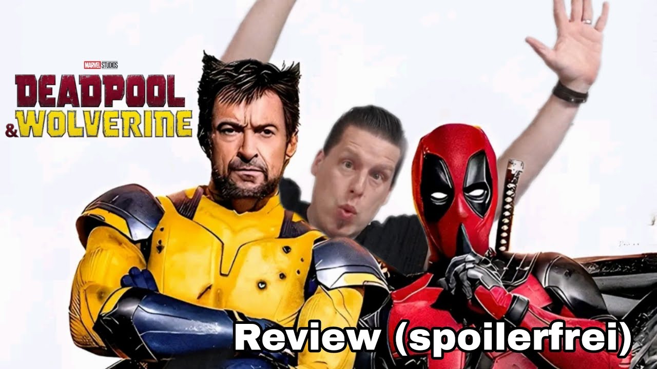DEADPOOL AND WOLVERINE |  REVIEW (SPOILERFREI)