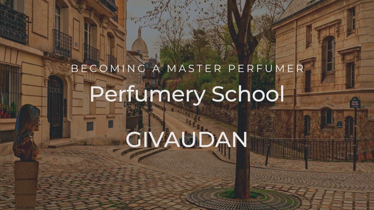 Givaudan - Becoming A Master Perfumer  - Top Perfumery Schools In The World (Pt. 1)