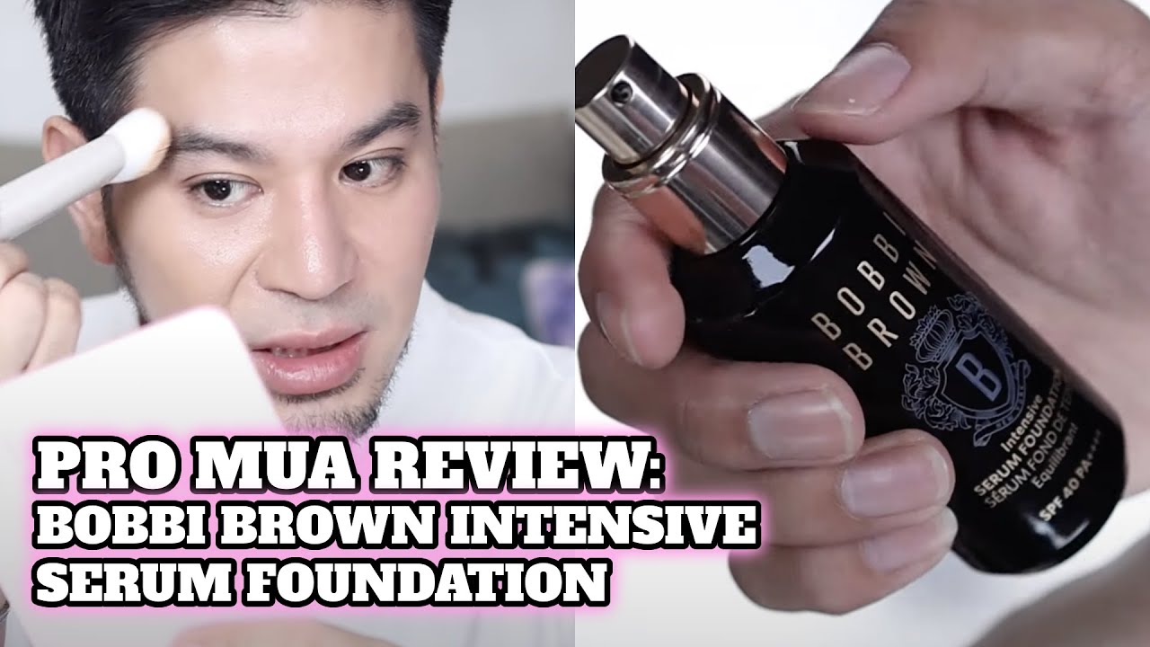 PRO MUA REVIEW: BOBBI BROWN INTENSIVE SERUM FOUNDATION | ALBERT KURNIAWAN