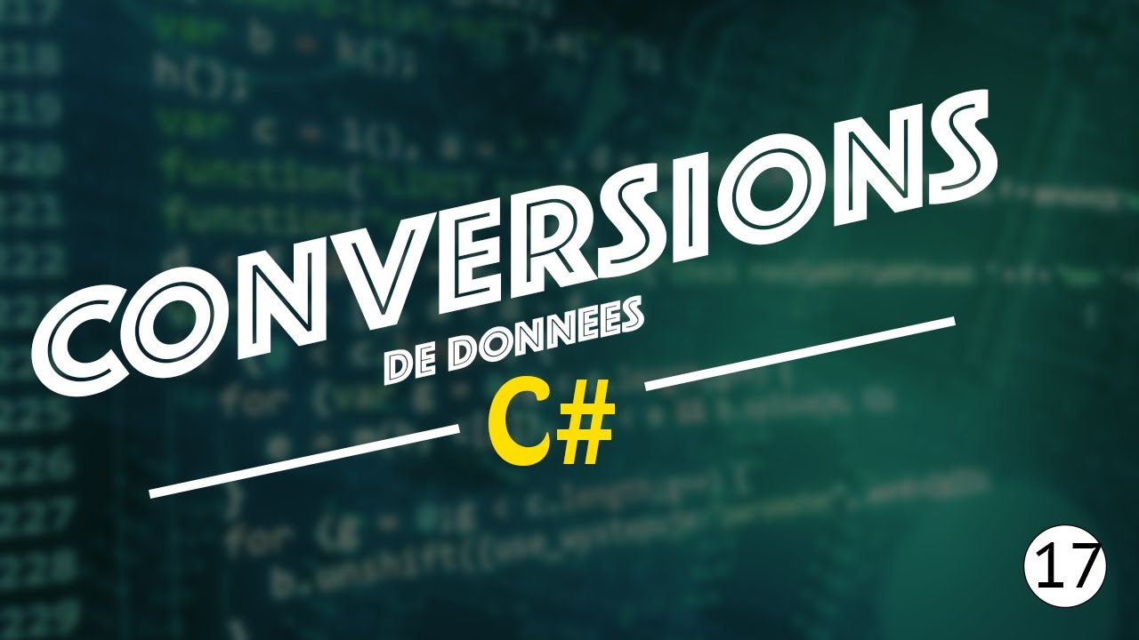 Conversions de données - [Programmer en C#] #17