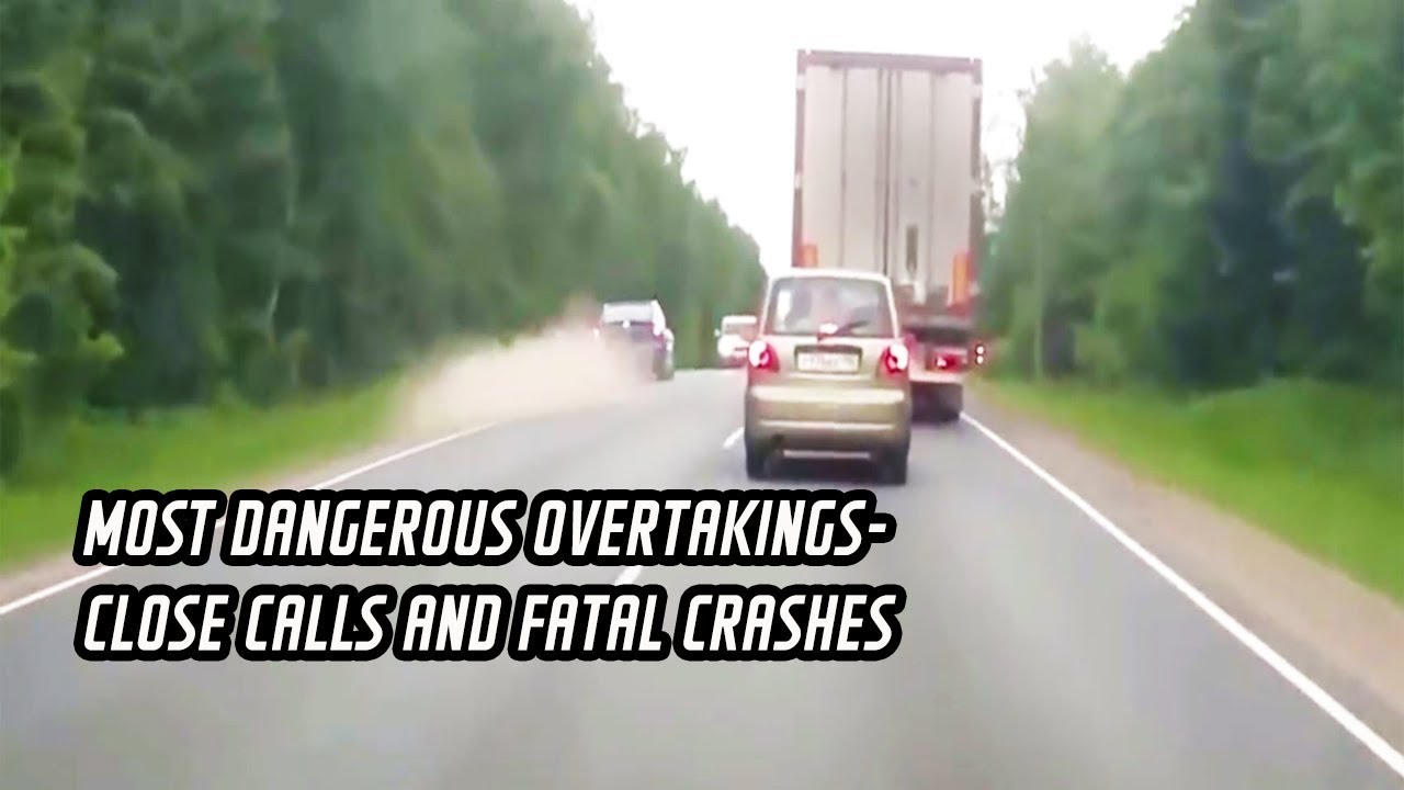 Most dangerous overtaking- close calls and fatal crashes