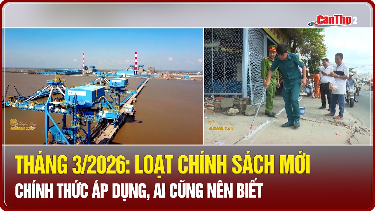 Tháng 3/2026: Loạt chính sách mới chính thức áp dụng, ai cũng nên biết | Mekong
