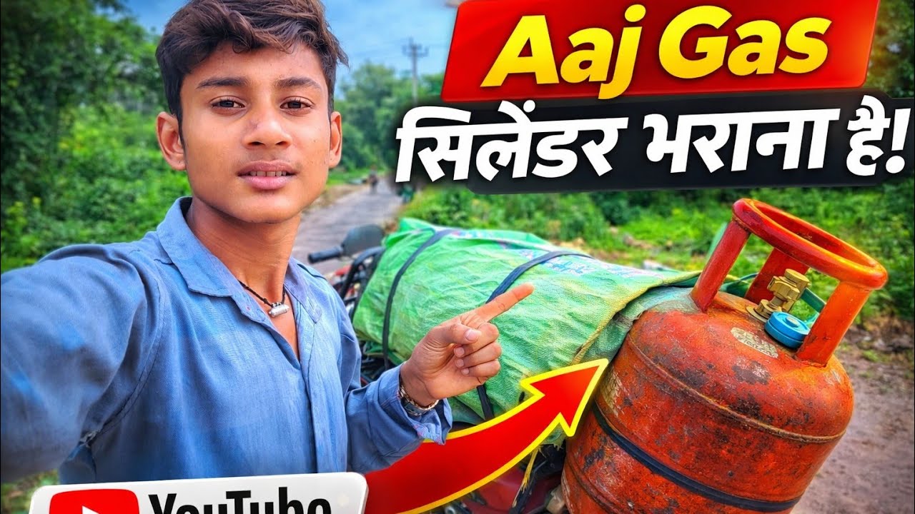 Aaj gas सिलेंडर bharana hai  || VILLAGE VLOG 