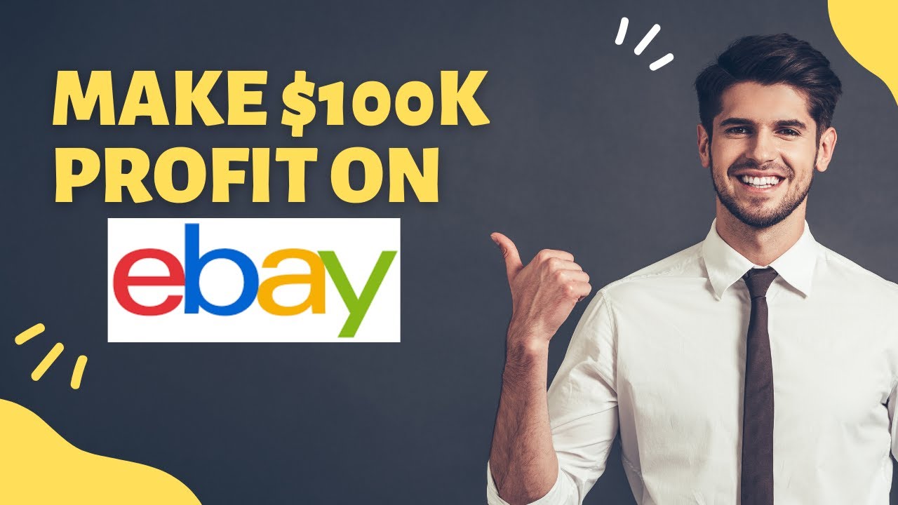 how to ACTUALLY net $100k on eBay this year...
