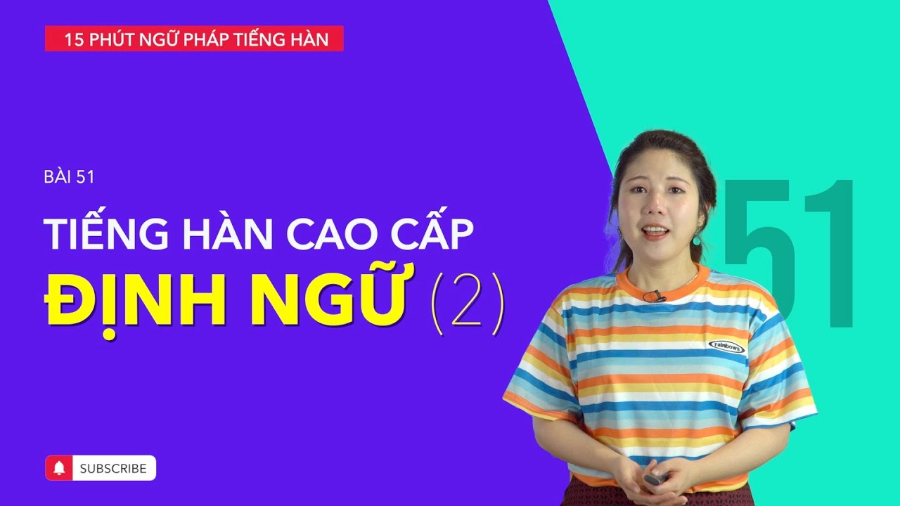 Học tiếng Hàn 2021 | NGỮ PHÁP TIẾNG HÀN GIAO TIẾP - BÀI #51 | Định ngữ trong tiếng Hàn
