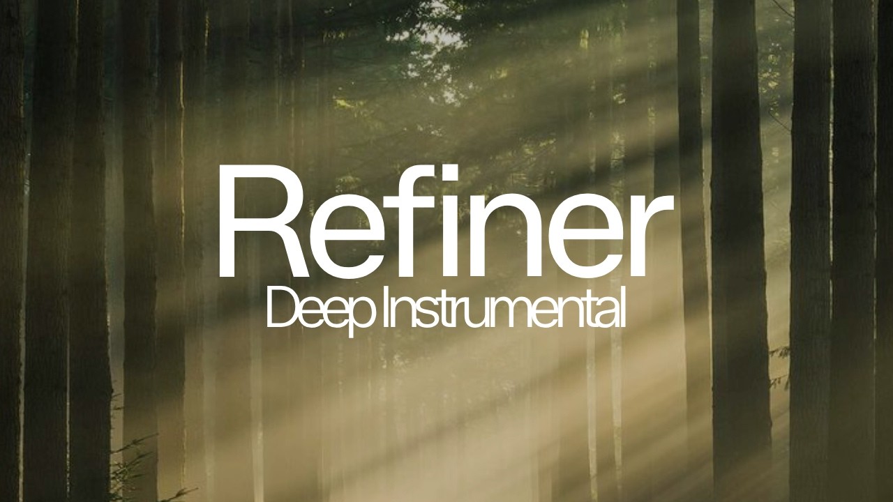 Refiner | Soaking Worship Instrumental for Quiet Time with God