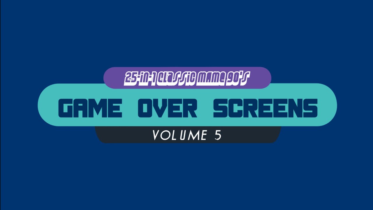 MAME Classic 25-in-1 Game Over Screens in the 90's: Volume 5