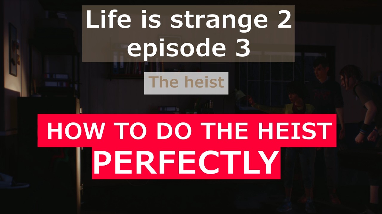 Life is Strange 2, episode 3 How to do the heist perfectly!!! LIS2 EP3