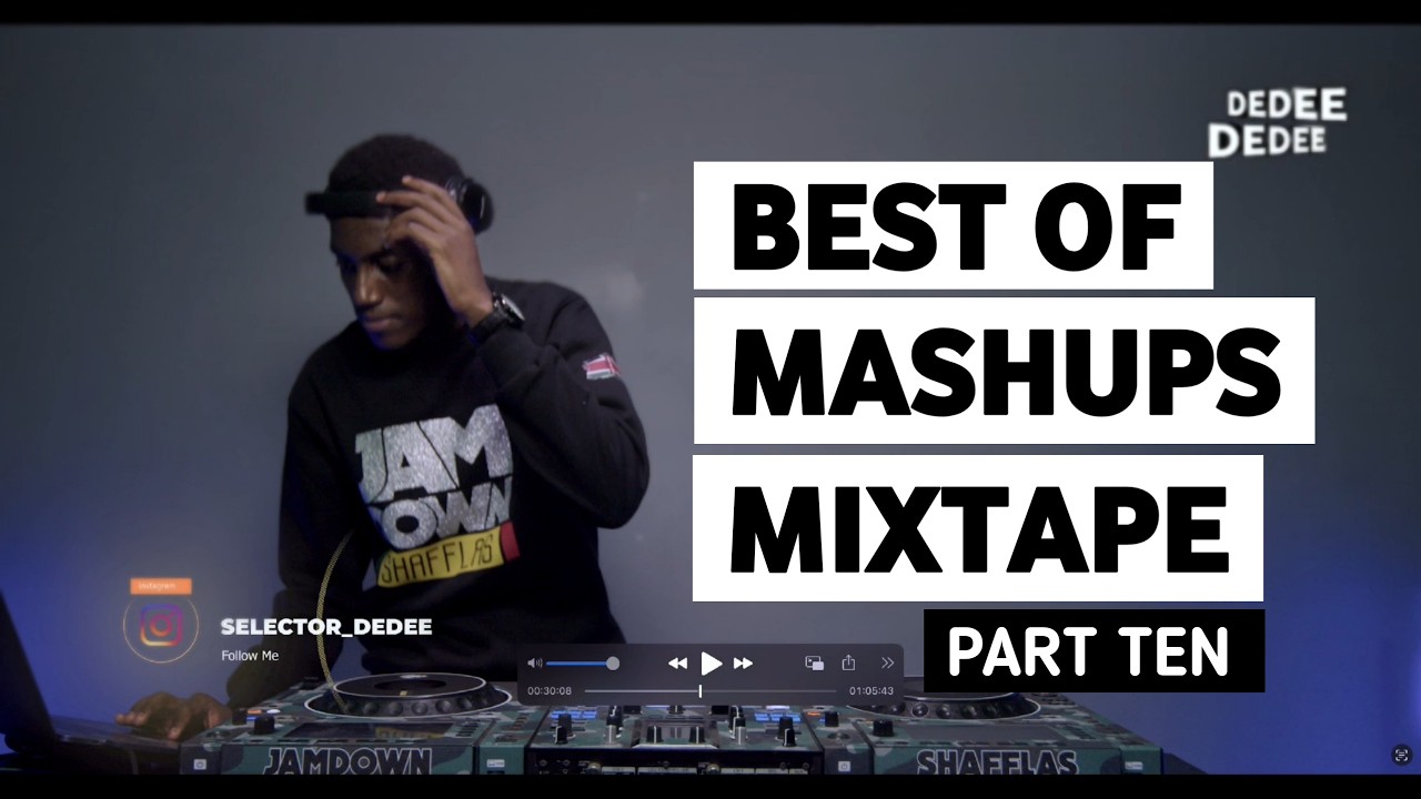 Selector Dedee - Best Of Mashups Mixtape Part Ten