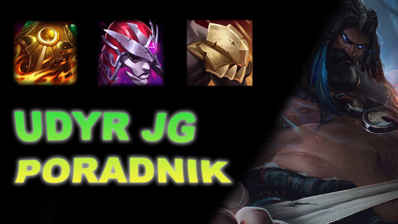 Udyr Poradnik Patch 12.16 | Wszystko co musisz wiedzieć przed grą |