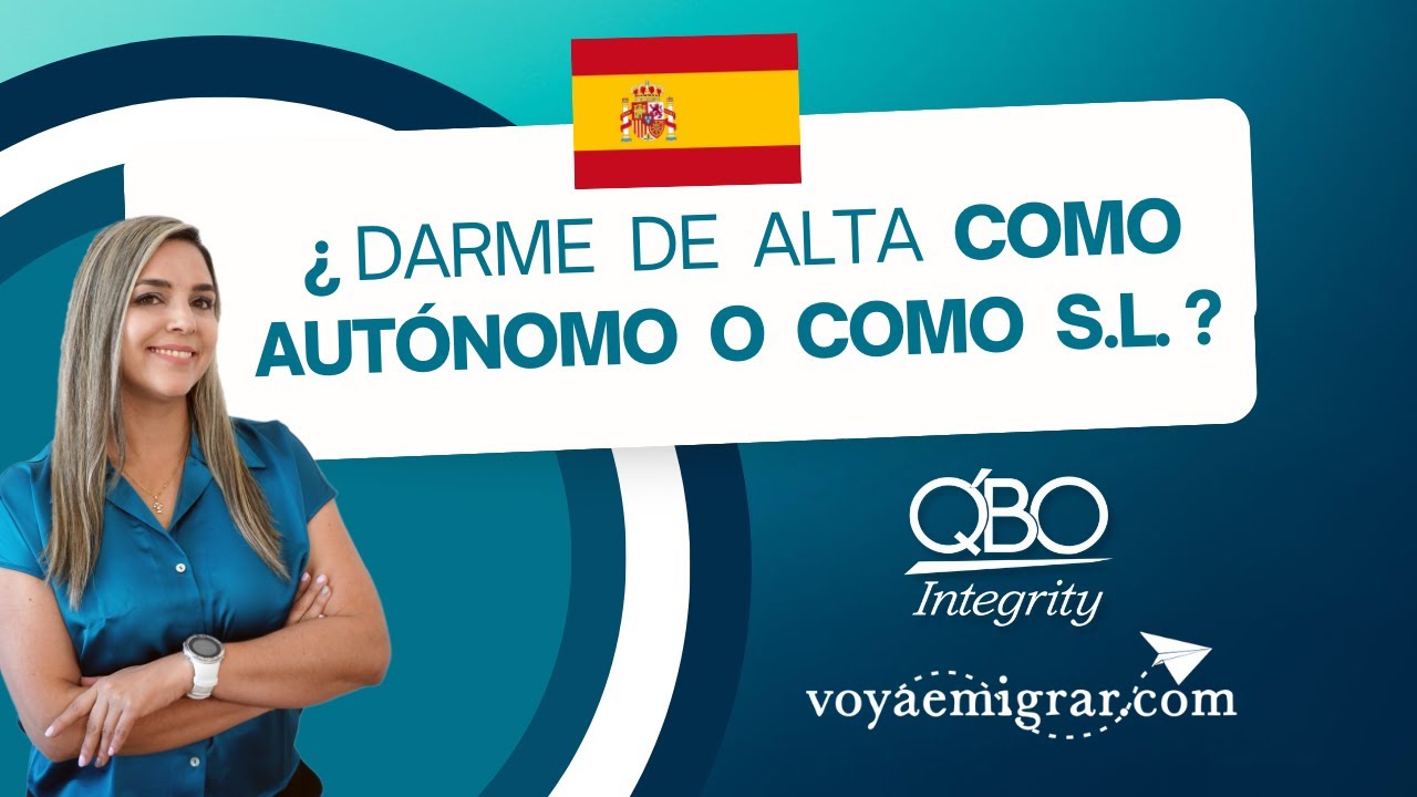 SI VOY A EMPRENDER EN ESPAÑA ME DOY DE ALTA COMO AUTÓNOMO O COMO UNA S.L.
