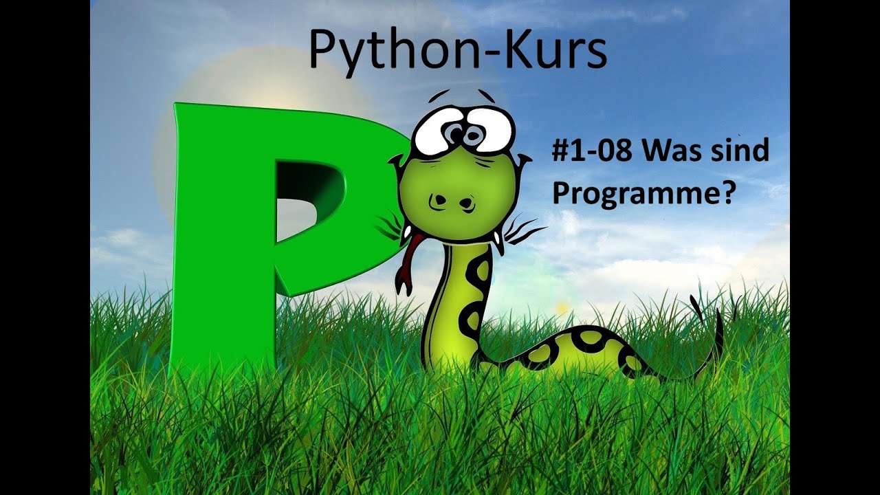 Pythonkurs - Kurseinheit 1 Einführung - Video 08 Was sind Programme?
