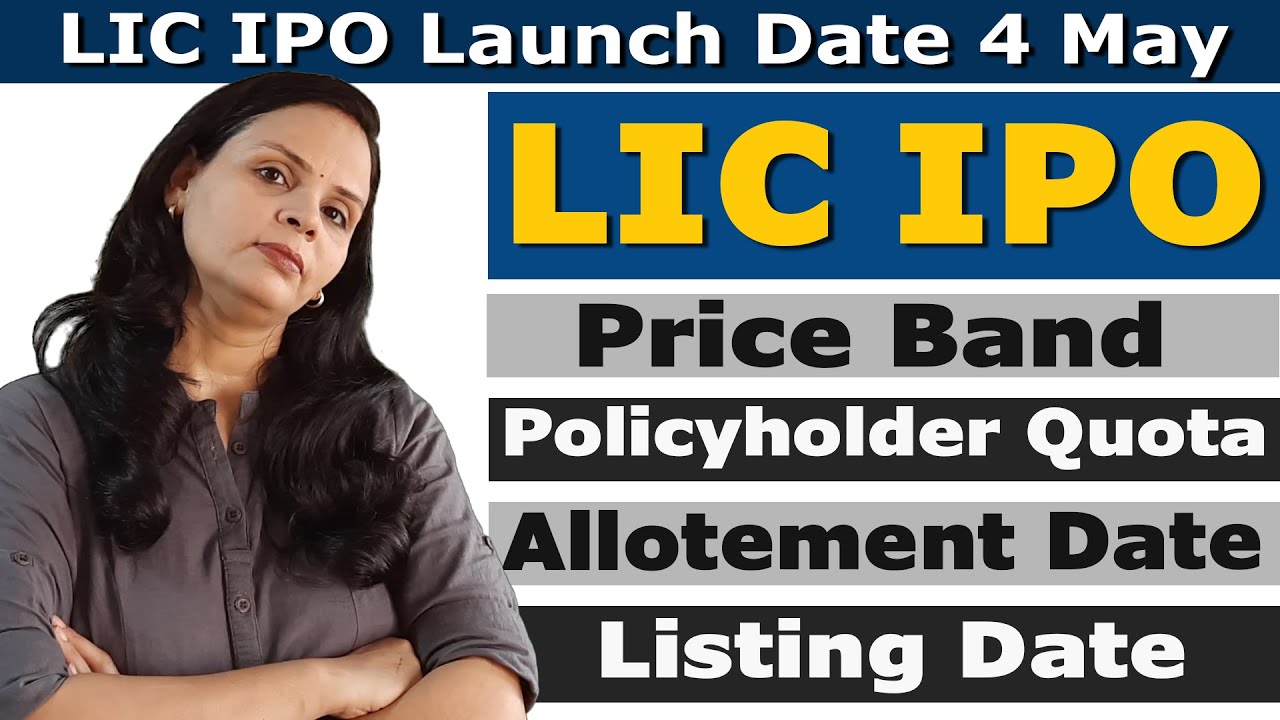 LIC IPO from 4 May 2022 | PriceBand, Allotment, Listing dates