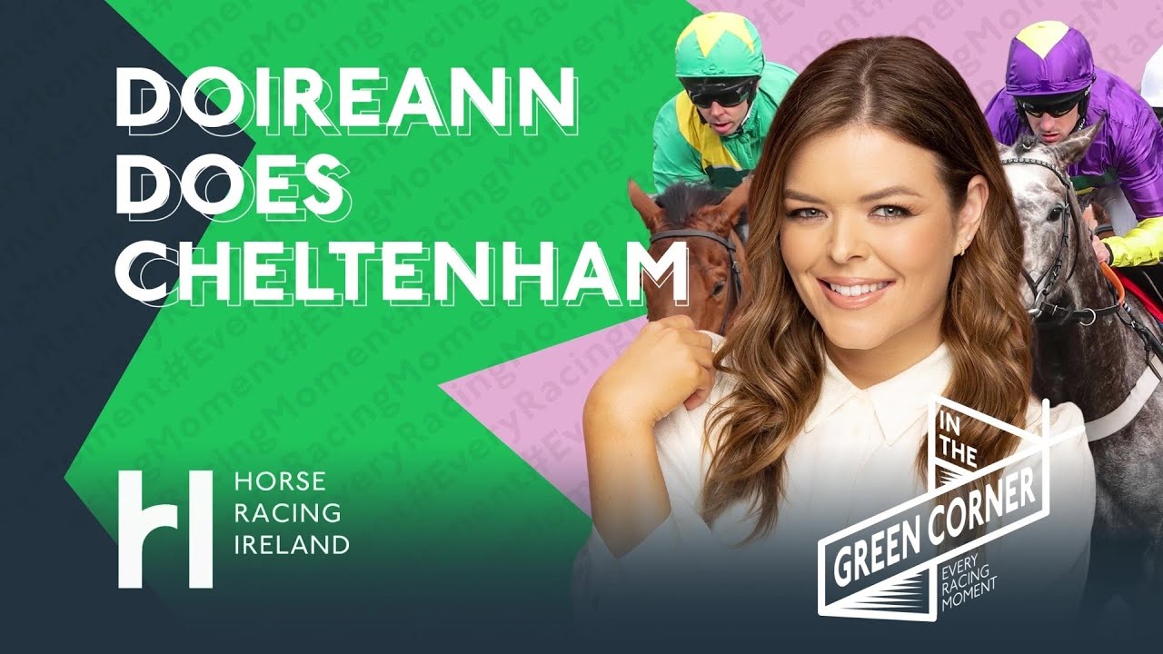 Doireann Does Cheltenham: Green Corner From The Gallops | Cheltenham Festival 2022