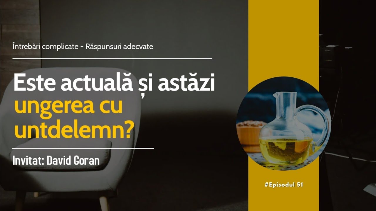Este ungerea cu untdelemn actuală și astăzi?