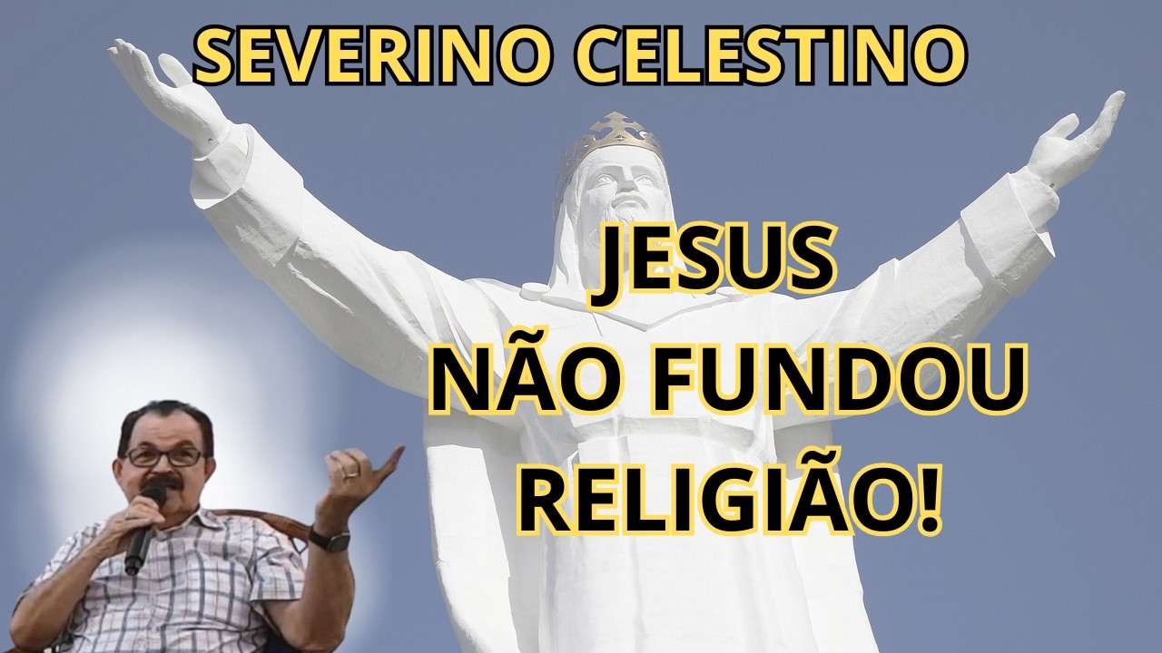 JESUS NÃO FUNDOU IGREJA — ENTÃO QUEM CRIOU ESSA ESTRUTURA? – PALESTRA COM SEVERINO CELESTINO.