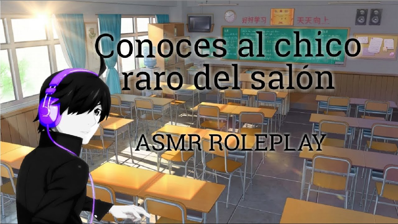 Conoces al chico raro del salón Parte 1 ASMR ROLEPLAY
