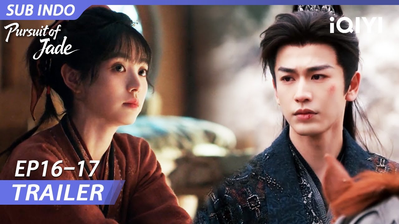 【Trailer EP16-17】Pursuit of Jade |Zhang Linghe, Tian Xiwei (tanpa urutan peringkat) |iQIYI Indonesia