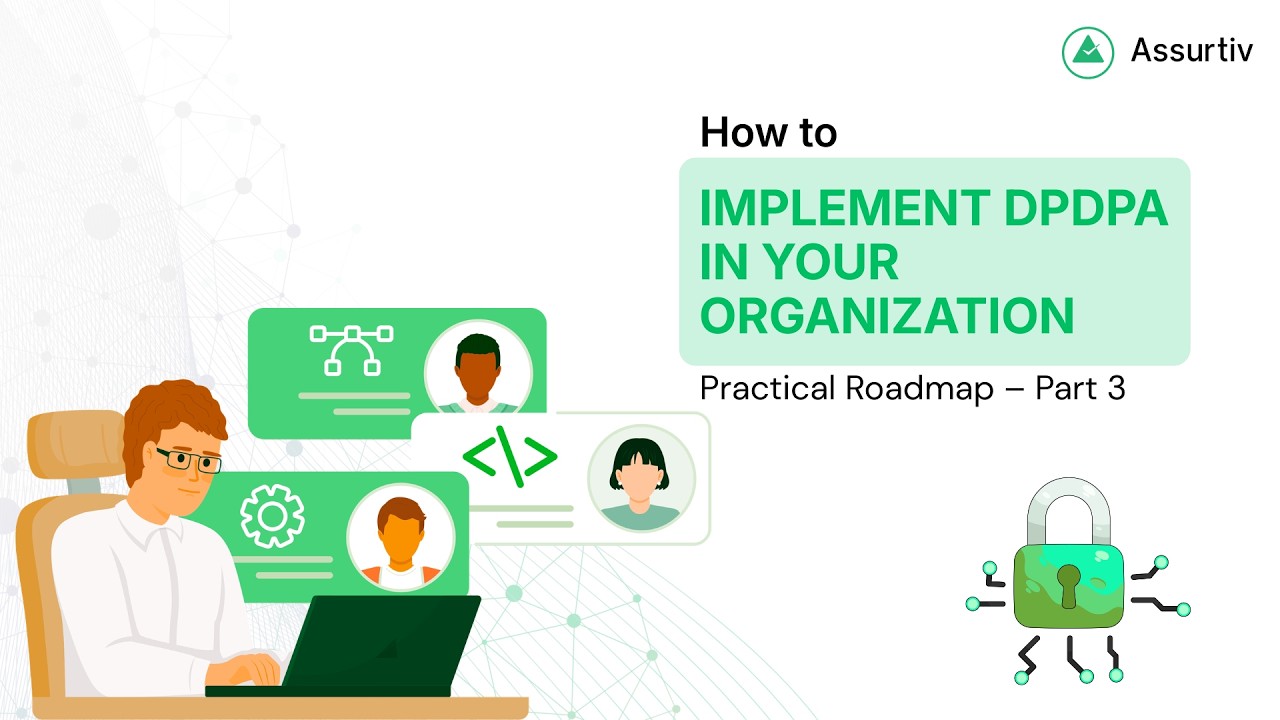 How to Implement DPDPA in Your Organization | Practical Roadmap – Part 3