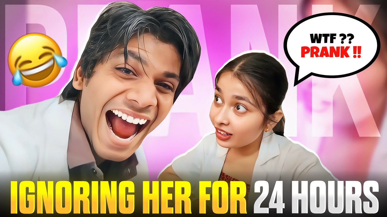 IGNORING her PRANK 24 hrs 😂❤| BREAKUP ?🥲