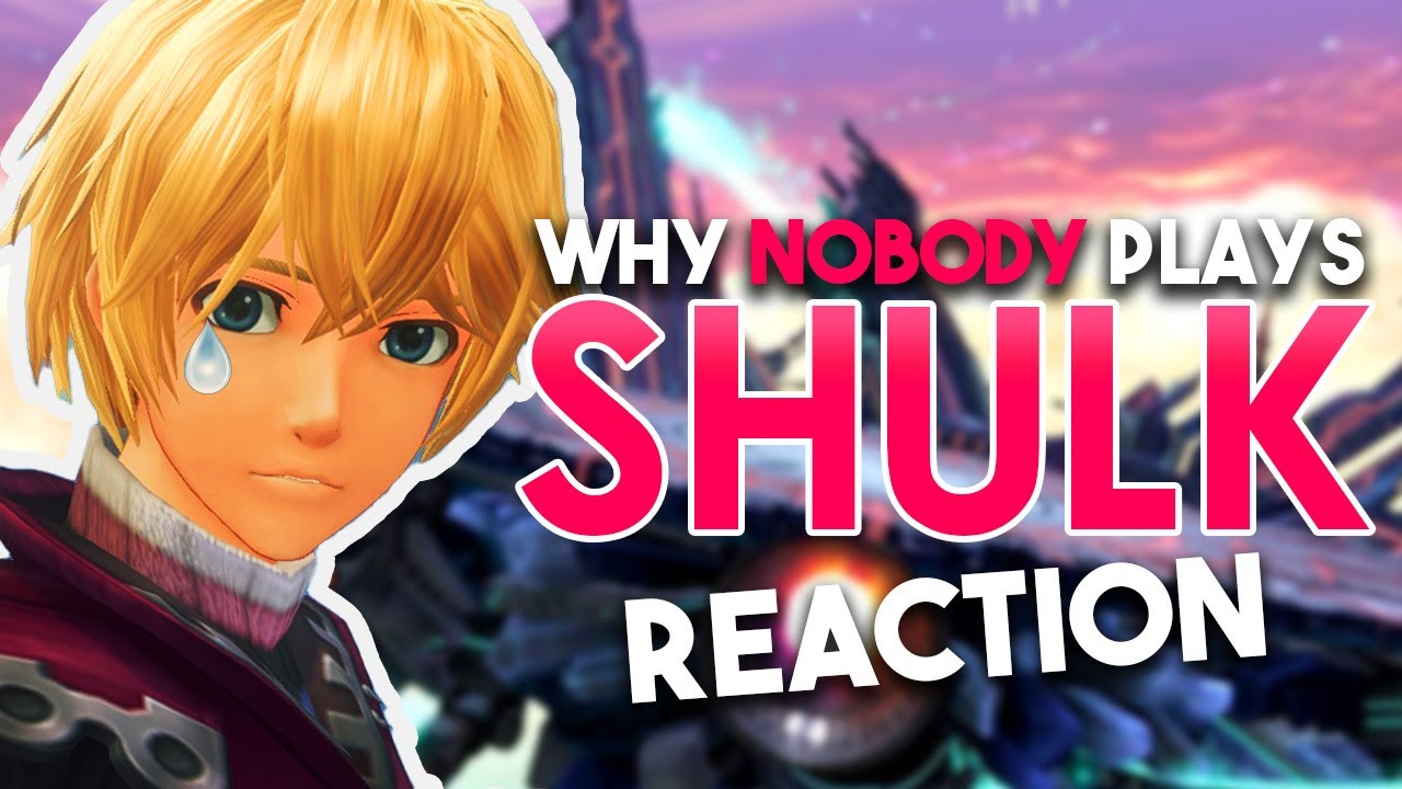Shulk Player Reacts to: Why NO ONE PLAYS SHULK IN SMASH ULTIMATE