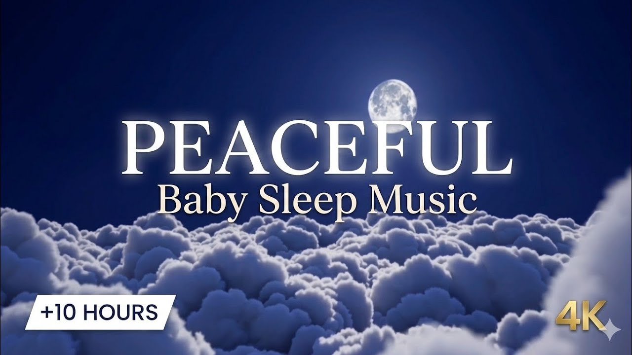 Peaceful Baby Sleep Music | 10+ Hours | Soft & Relaxing Night Sounds
