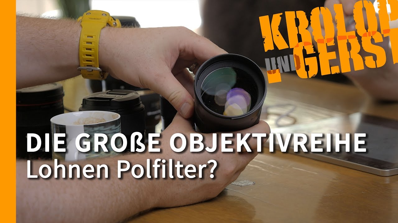 ND- und Polfilter? - Die große Objektivreihe - 23/32 📷 Krolop & Gerst