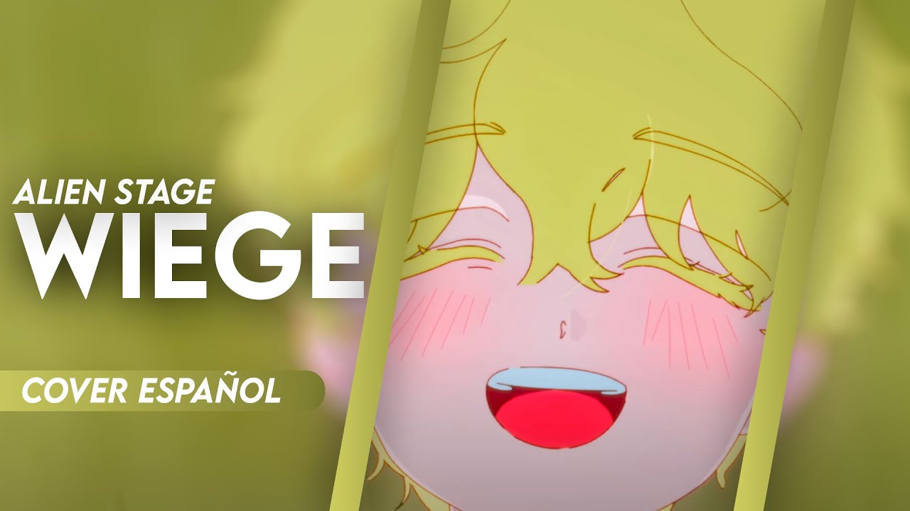ALIEN STAGE - WIEGE【Cover Español】‪FT. @i30hhh