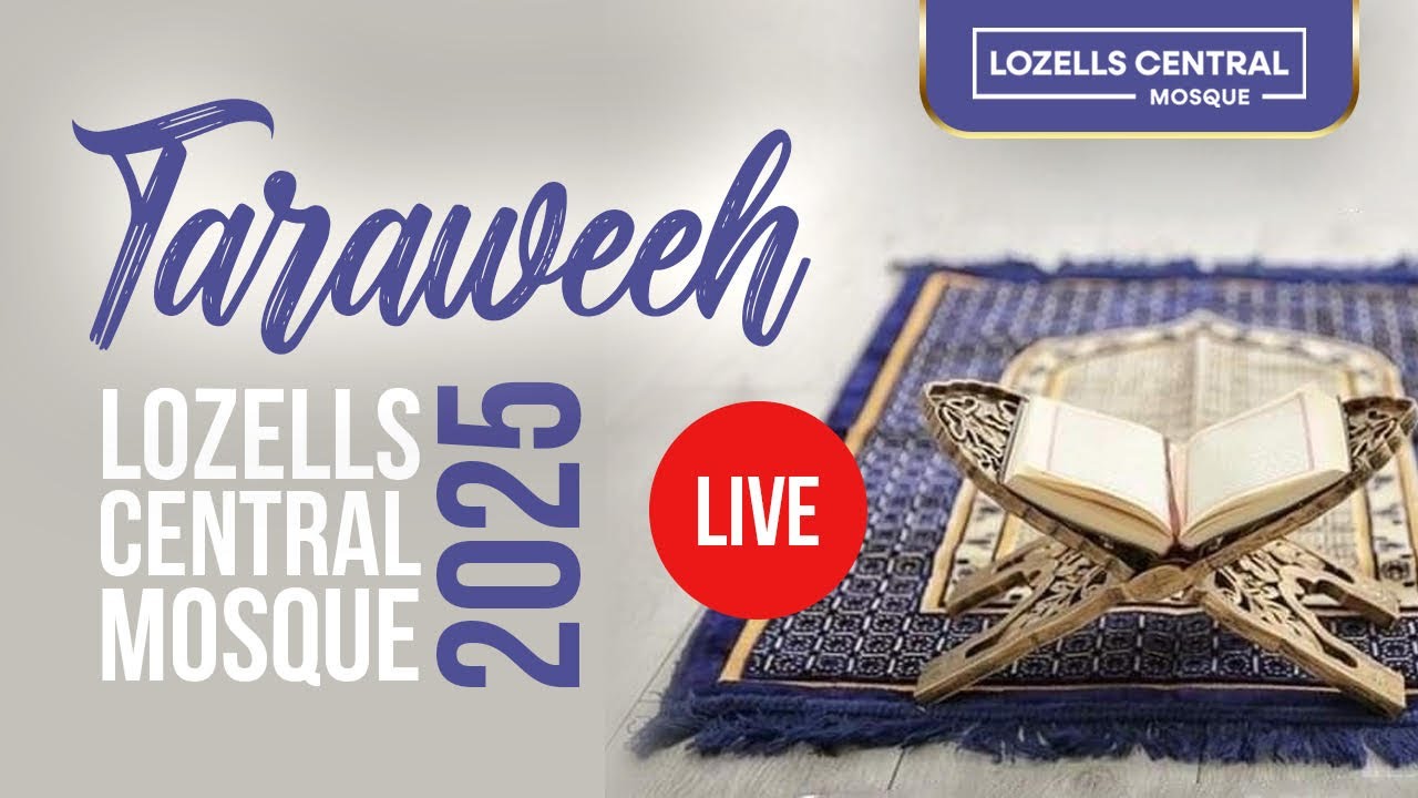 Live Taraweeh Prayer | Night 17 | Lozells Central Mosque | 17th Ramadan 2025