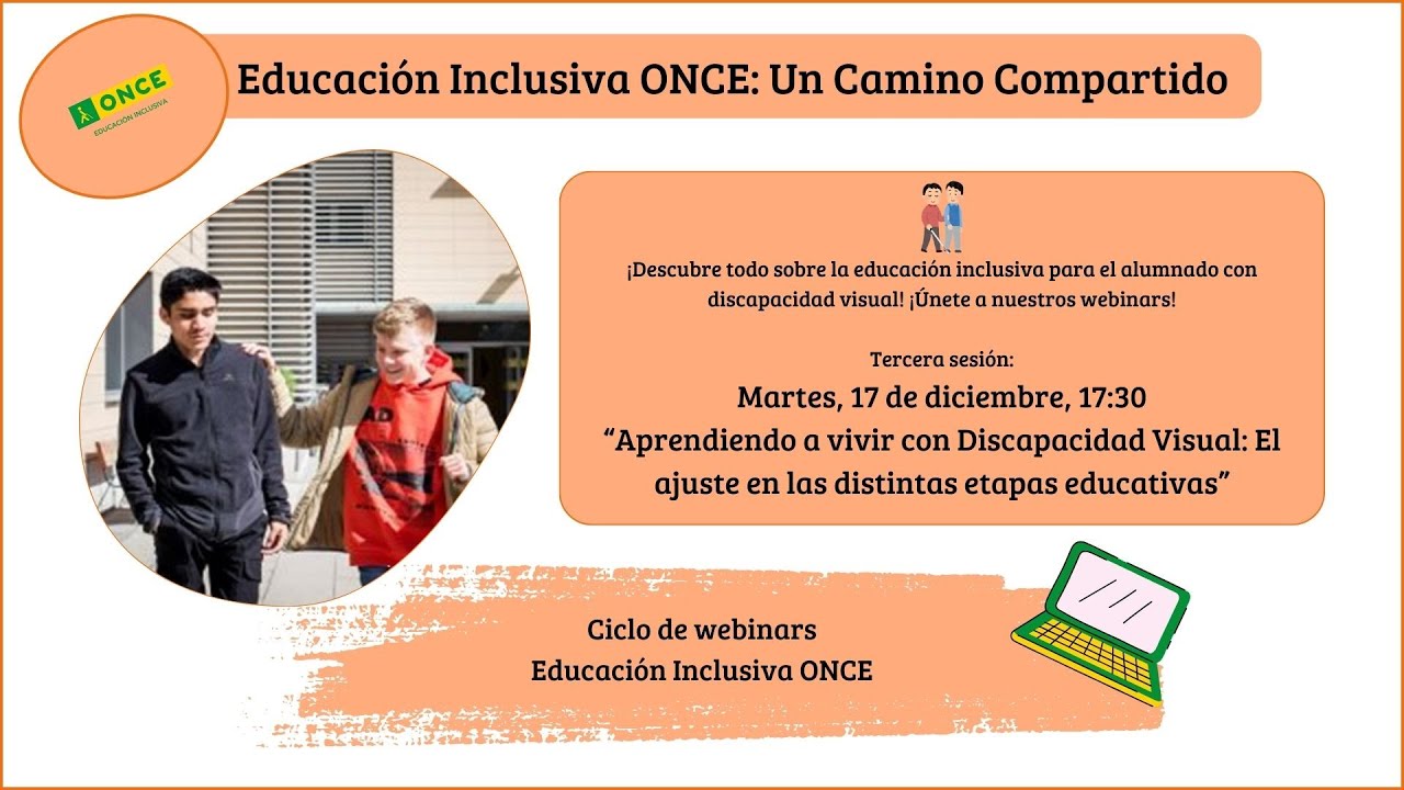 Educación Inclusiva ONCE:Un Camino Compartido-Dic. 2024: Aprendiendo a vivir con discapacidad visual