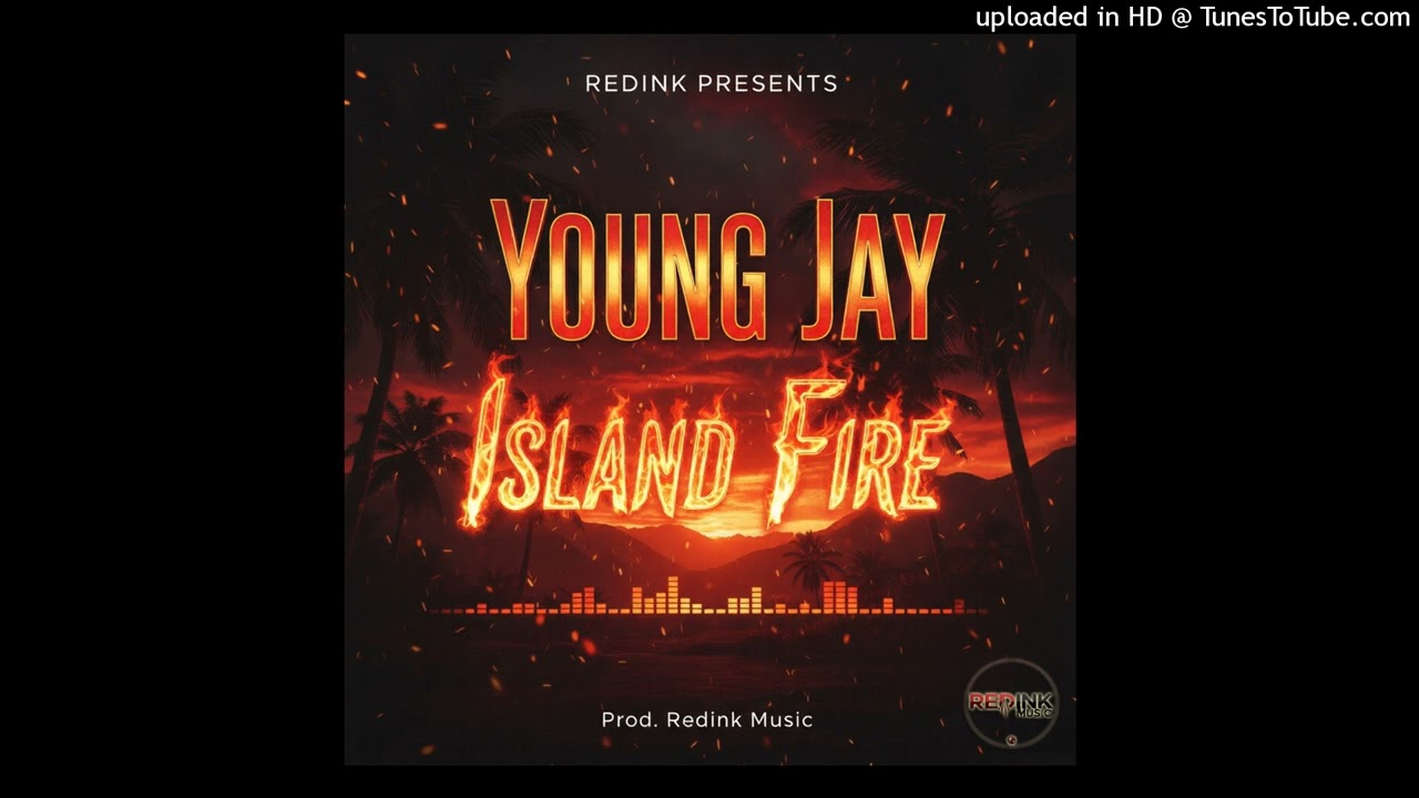 Young Jay - Island Fire ( Prod. Redink Music )