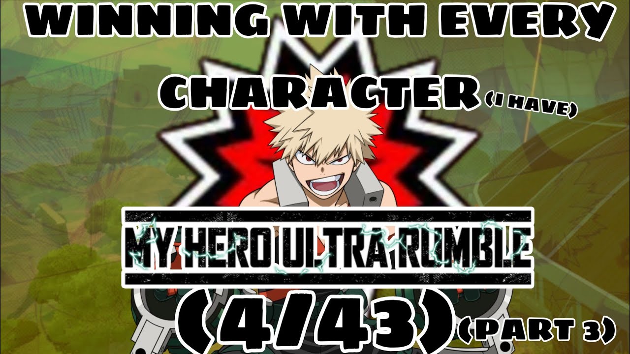 WE WERE SO F*CKING CLOSE!!! (Part 3) | Winning With Every Character(4/43) |My Hero Ultra Rumble