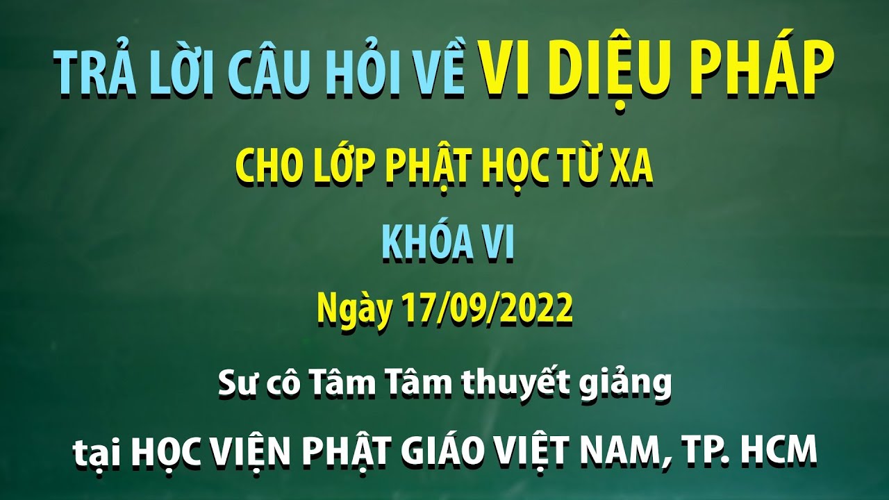 Trả lời câu hỏi về Vi Diệu Pháp cho Lớp Phật học từ xa Khóa VI - Ngày 17/09/2022