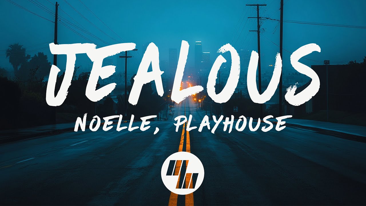 noelle & PLAYHOUSE - Jealous (Lyrics)