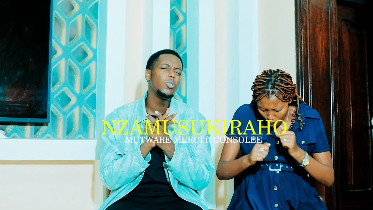 Mutware Merci & Consol&eacute;e _Nzamusukiraho (official video cover)