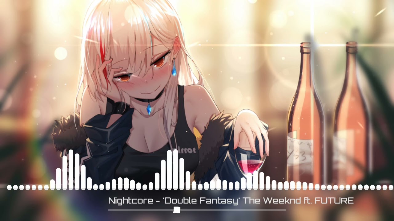 Nightcore - 'Double Fantasy' The Weeknd ft. Future
