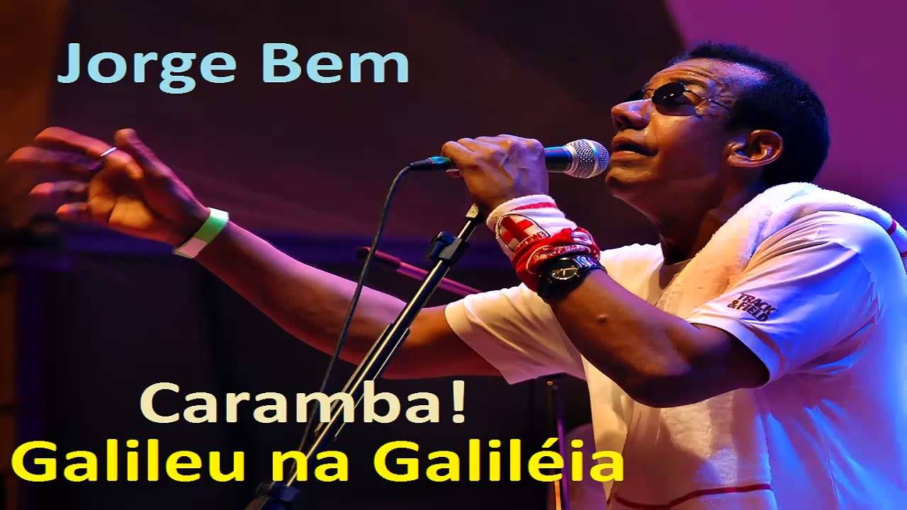 Jorge Ben  - Caramba! Galileu na Galiléia