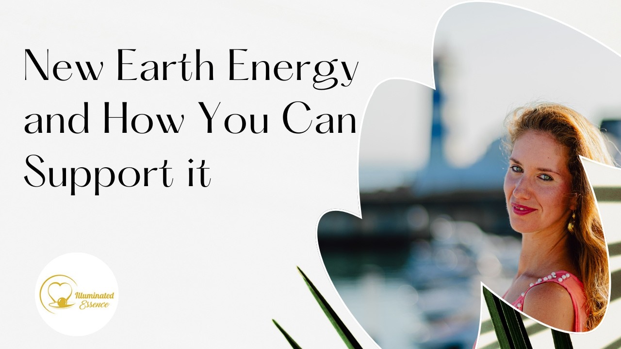 New Earth energy and the shift we are currently going through