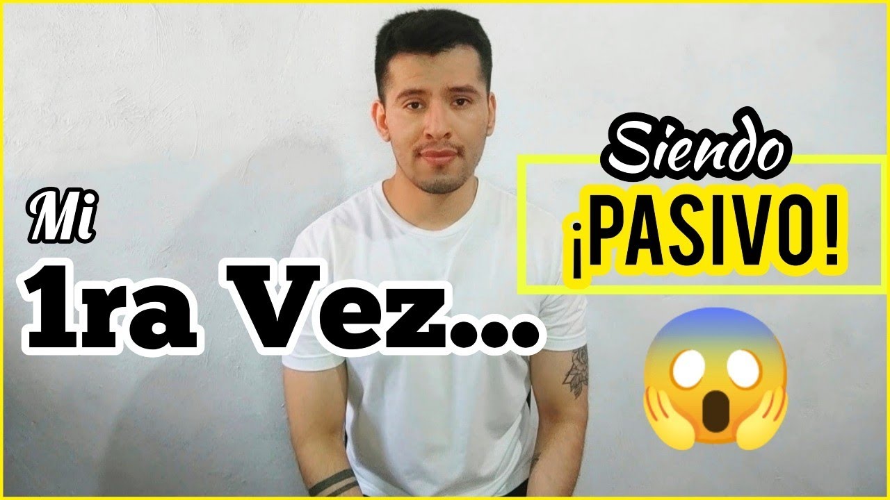 Mi primera vez siendo Pasivo ! #storytime