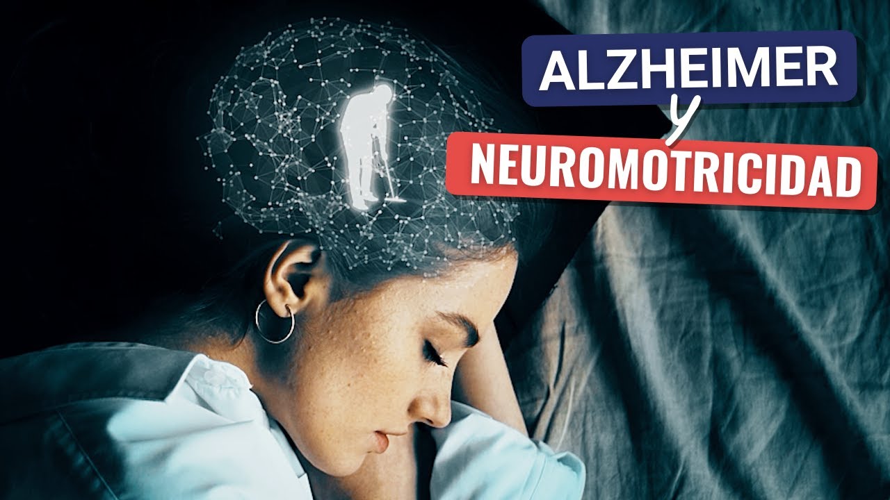 Alzheimer y Neuromotricidad