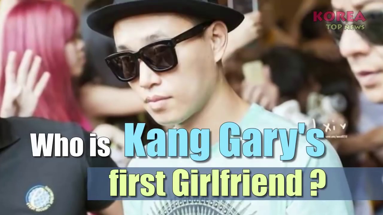Kang Gary's first Girlfriend Cheated him - Who is she?