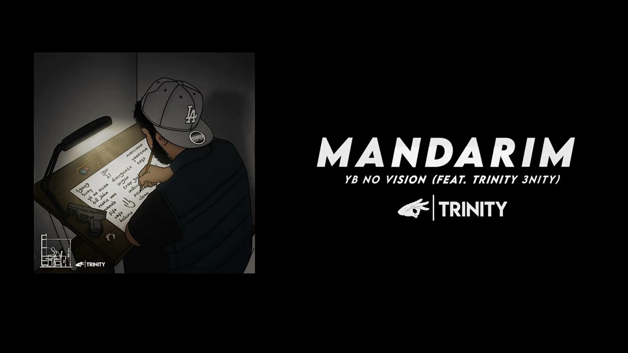 YB NO VISION - MANDARIM (Ft. TRINITY 3NITY)(V&iacute;deo Letra)