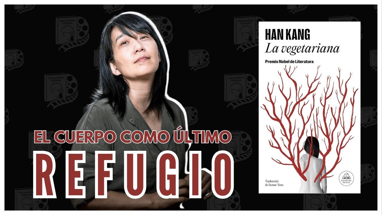 LA VEGETARIANA | Resumen y ANÁLISIS psicoanalítico (Han Kang, 2007)