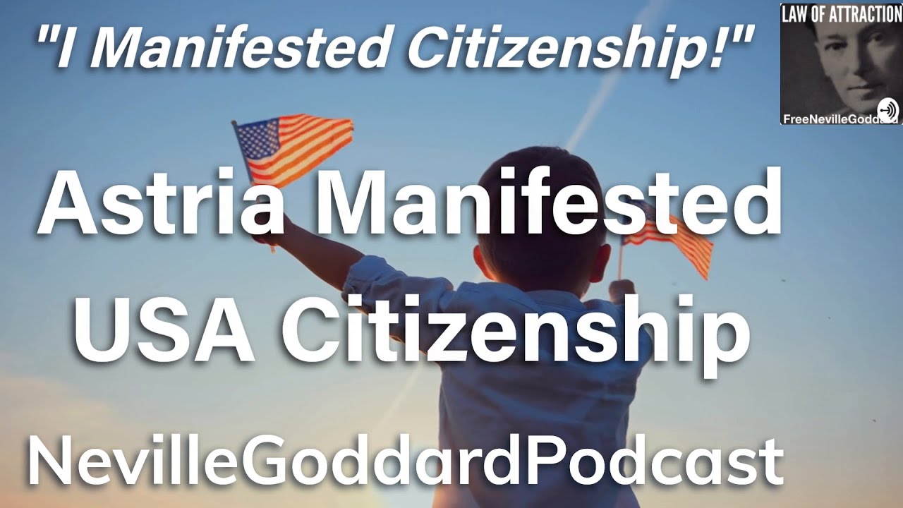 Astria Manifested USA Citizenship - Manifesting Mastery Success Story